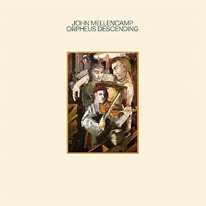 Orpheus Descending - Mellencamp,John | VinylStation Radio