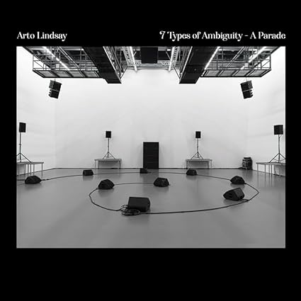 7 Types of Ambiguity - A Parade - Arto Lindsay | VinylStation Radio