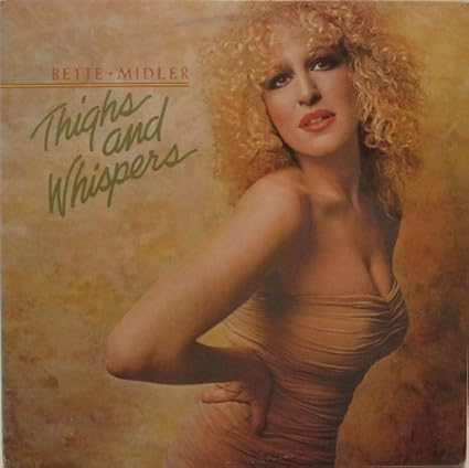BETTE MIDLER - THIGHS & WHISPERS LP USA ISSUE (14462) - Bette Midler | VinylStation Radio