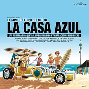 El Sonido Efervescente De La Casa Azul - La Casa Azul | VinylStation Radio