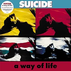 A Way Of Life (35th Anniversary Edition; 2023 Remaster) - Suicide | VinylStation Radio