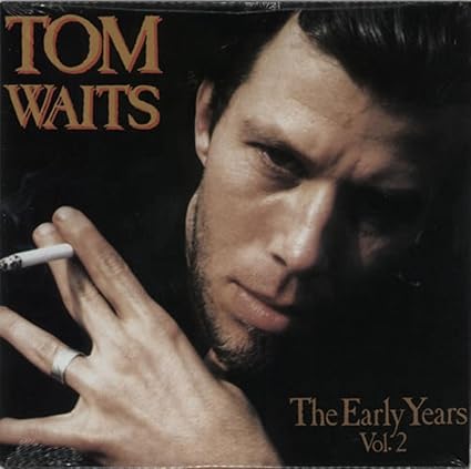 Vol. 2-Early Years - Tom Waits | VinylStation Radio