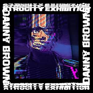 Atrocity Exhibition - Brown,Danny | VinylStation Radio