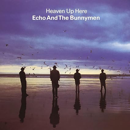 Echo & The Bunnymen - Heaven Up Here (LP) - Echo & The Bunnymen | VinylStation Radio