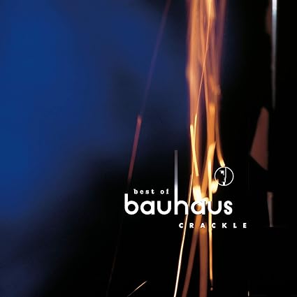 Crackle: Best of Bauhaus - Bauhaus | VinylStation Radio