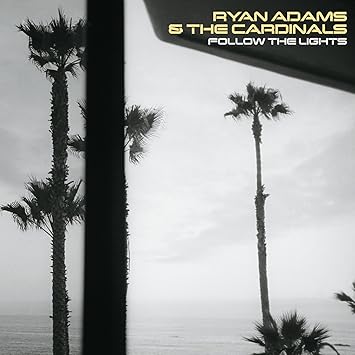Follow The Lights - Ryan Adams & The Cardinals | VinylStation Radio