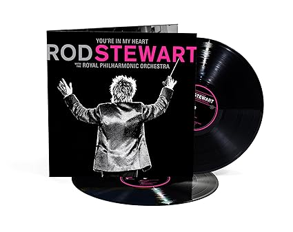 Rod Stewart: You’Re In My Heart. Rod Stewart With The Royal Philharmonic (Black) - Rod Stewart | VinylStation Radio