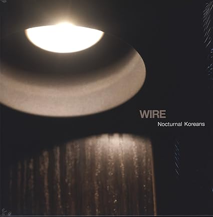 Nocturnal Koreans - Wire | VinylStation Radio