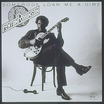Somebody Loan Me a Dime - Robinson,Fenton | VinylStation Radio