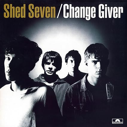 Change Giver - Shed Seven | VinylStation Radio