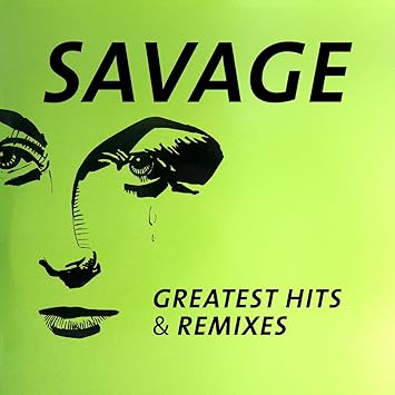 Greatest Hits & Remixes - Savage | VinylStation Radio