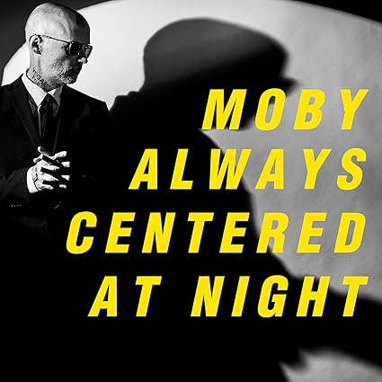 ALWAYS CENTERED AT NIGHT - MOBY | VinylStation Radio