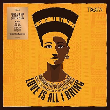 Love Is All I Bring - Reggae Hits & Rarities By The Queens Of Trojan (RSD22 EX) - Various Artists | VinylStation Radio