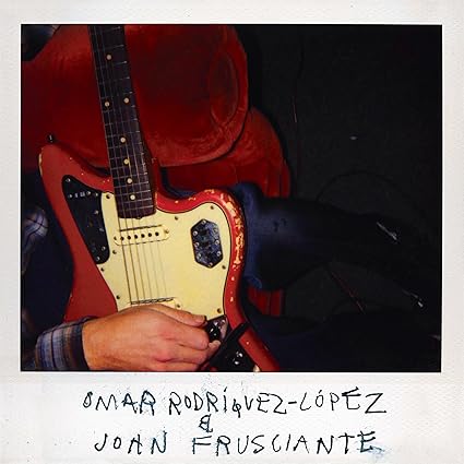 Omar Rodriguez-Lopez & John Frusciante - Omar Rodriguez-Lopez & John Frusciante | VinylStation Radio