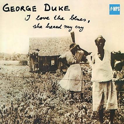 I Love The Blues, She Heard My Cry - George Duke | VinylStation Radio