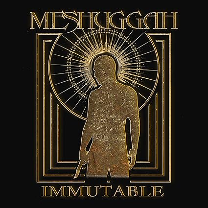 Meshuggah - Immutable - The Indelible Edition - Meshuggah | VinylStation Radio