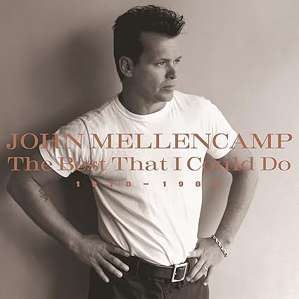 Best That I Could Do 1978-1988 - Mellencamp, John | VinylStation Radio