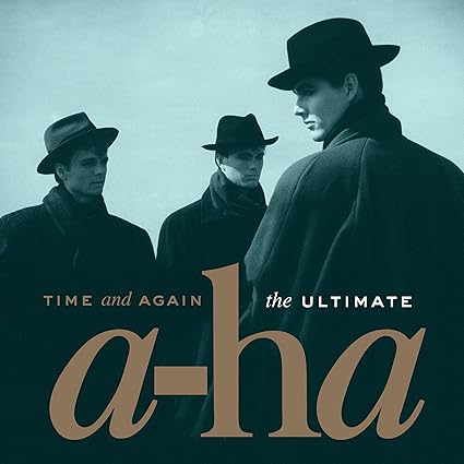 Time And Again: The Ultimate A-Ha - A-Ha | VinylStation Radio