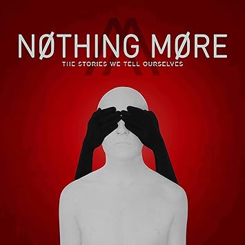 The Stories We Tell Ourselves explicit_lyrics - Nothing More | VinylStation Radio