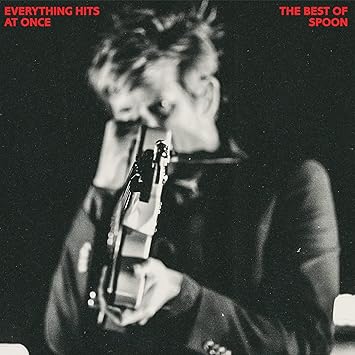 Everything Hits At Once - The Best Of Spoon - Spoon | VinylStation Radio