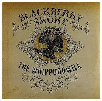The Whippoorwill [UK with 3 Bonus Tracks] - Blackberry Smoke | VinylStation Radio